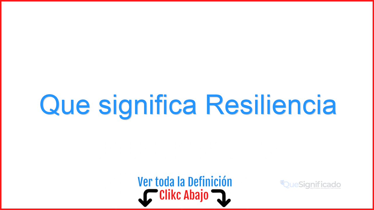 Que significa Resiliencia